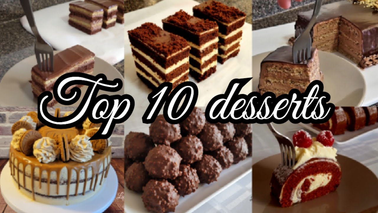 Top 10 Dessert Recipes!