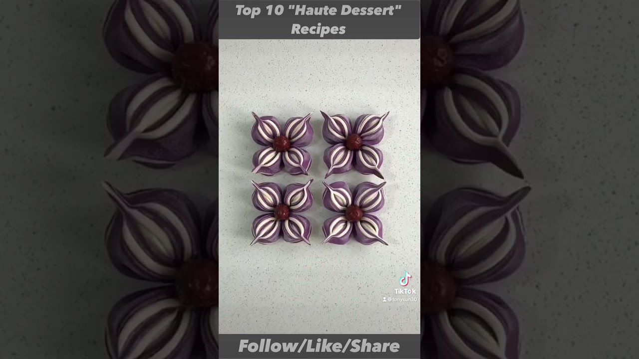 Top 10 "Haute Dessert" Recipes