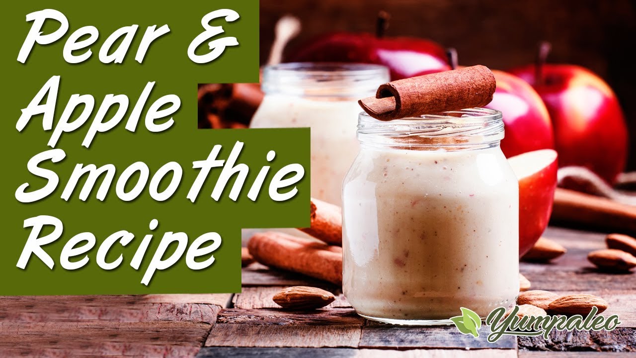 Pear & Apple Paleo Smoothie Recipe