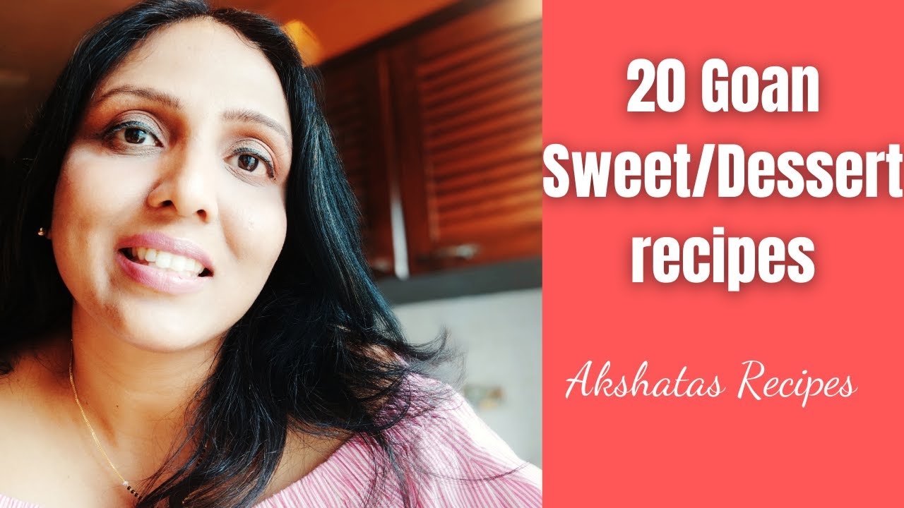 20 Goan Sweets|Dessert recipes