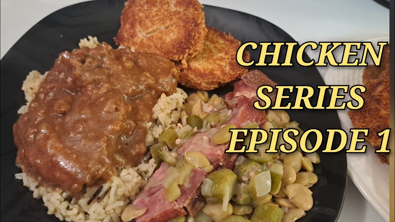 CHICKEN RECIPES| ep1. HOW TO FRY CHICKEN & HOW TO SMOTHER CHICKEN LIMA BEANS OKRA HO CAKES WILD RICE