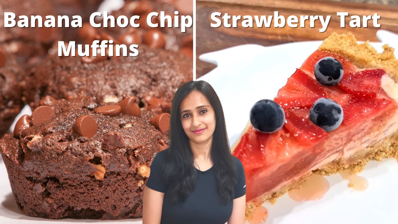Healthy Dessert Recipes | Banana Choc Chip Muffins & Strawberry Tart | Eggless Recipes!