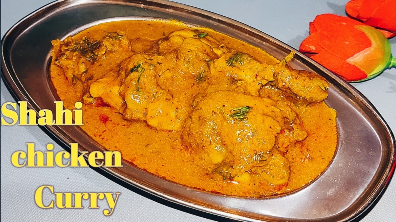Chicken Curry|Shahi Chicken|Shahi Chicken recipes|Chicken Gravy Recipe|How to Make Shahi chicken|4k