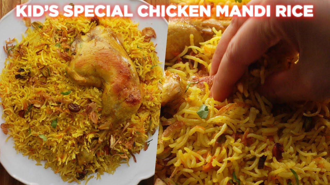 Kid's Special Chicken Mandi Rice Recipe