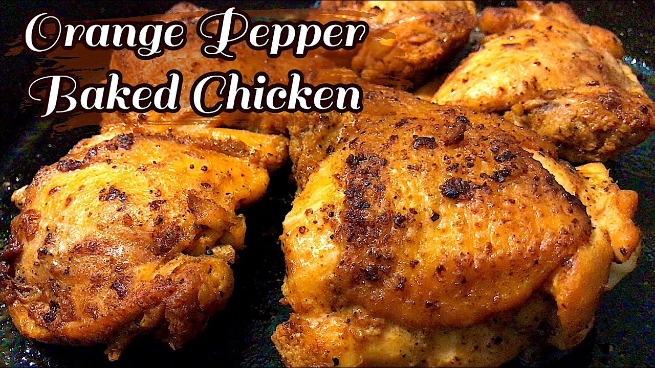 Tender Baked Orange Pepper Chicken | Easy Oven Baked Chicken Recipe