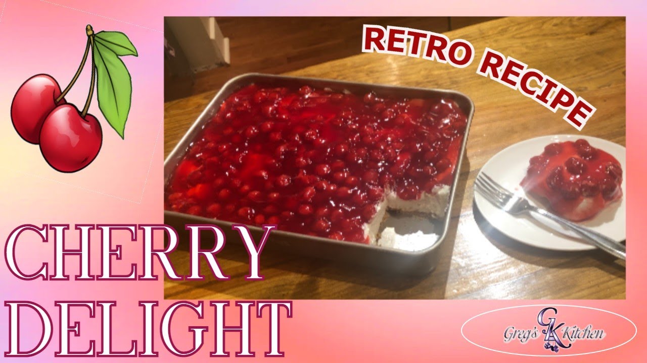 EASY NO BAKE  Cherry Delight Dessert – Vintage Recipe