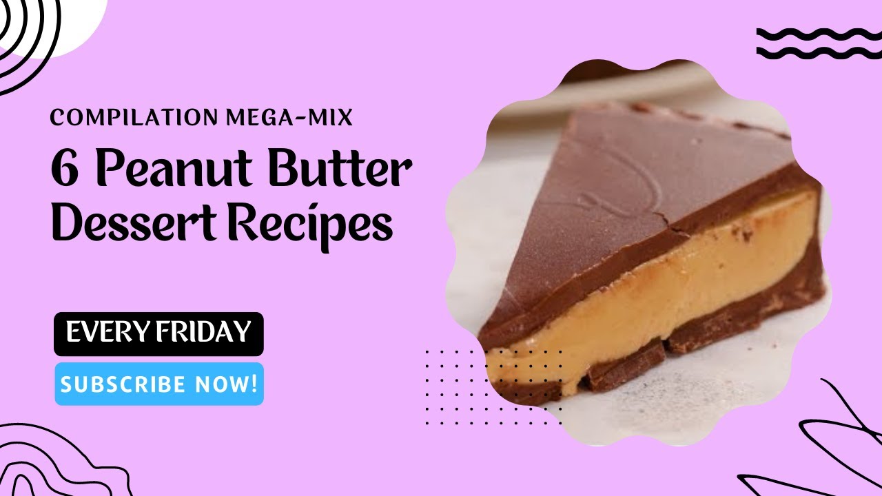 6 Mouth-Watering Peanut Butter Dessert Recipes for National Peanut Butter Lover's Day!
