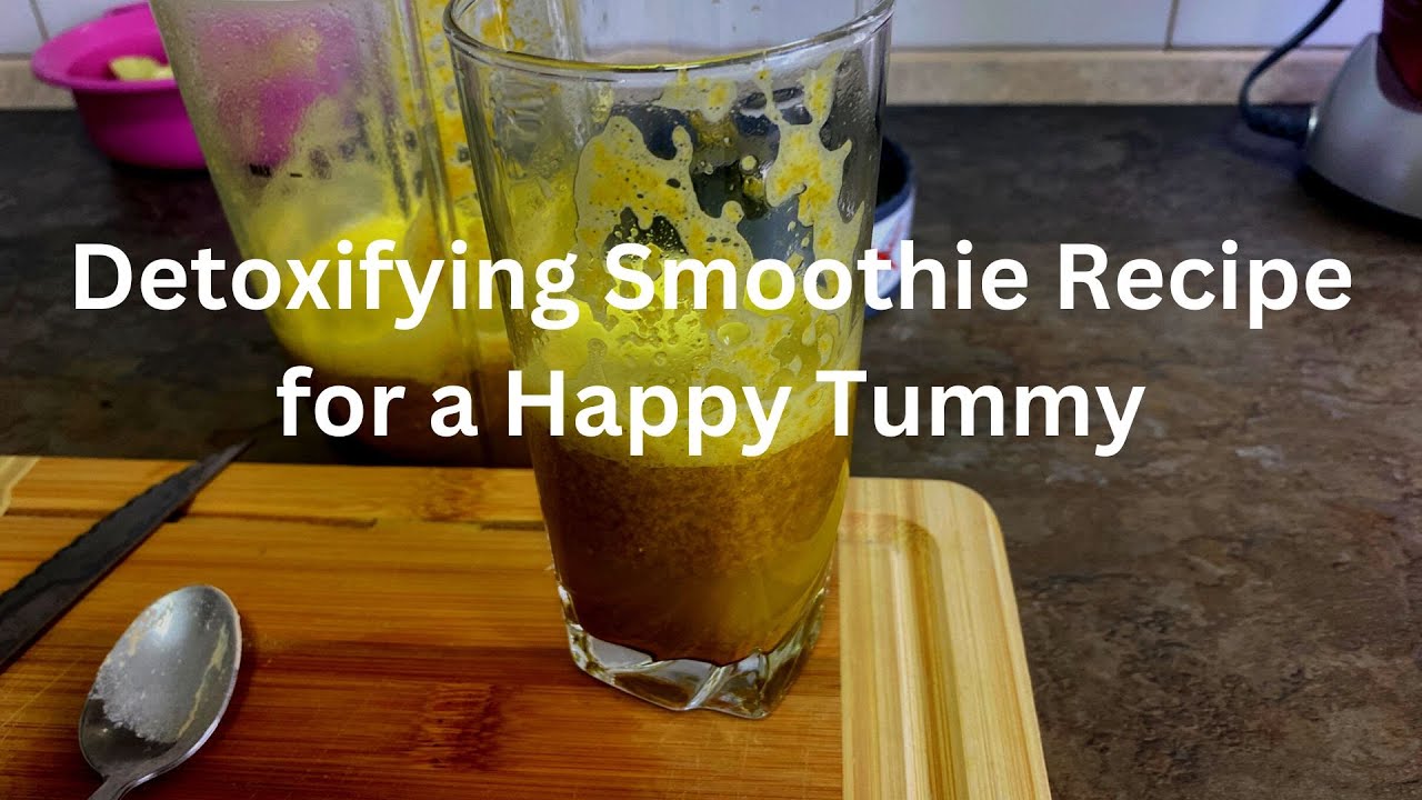Detoxifying Smoothie Recipe for a Happy Tummy