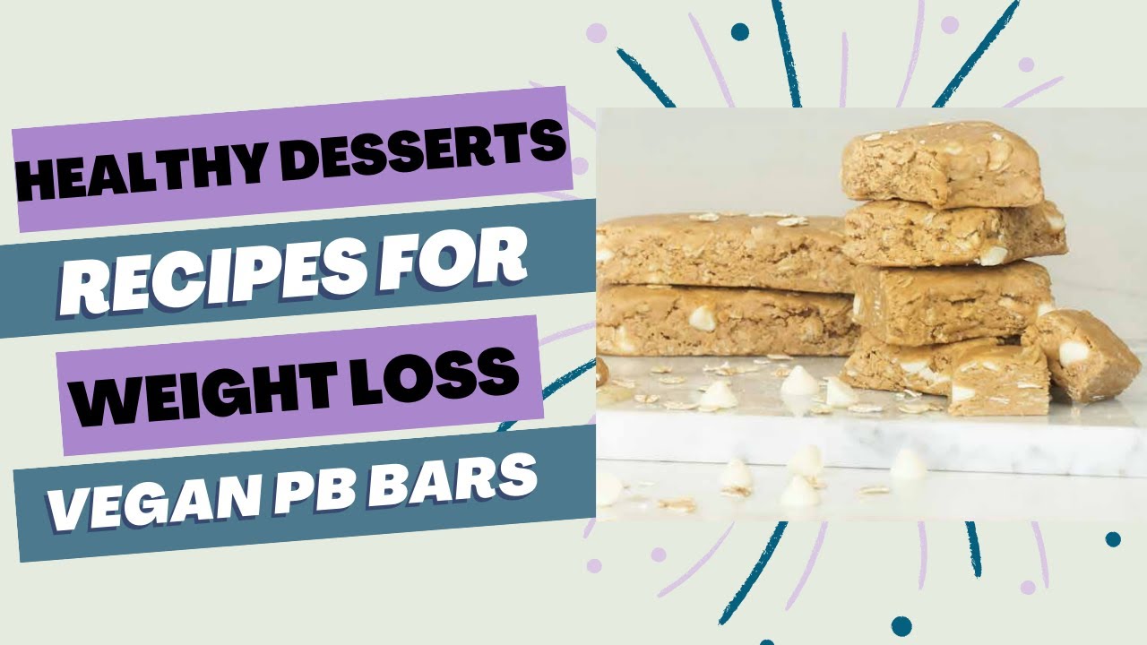 Healthy Dessert Recipes for Weight Loss: Vegan Peanut Butter Bars