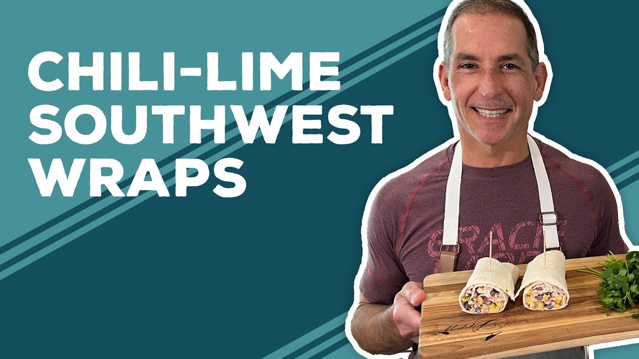 Love & Best Dishes: Chili-Lime Southwest Wraps Recipe | Chicken Wrap Recipes
