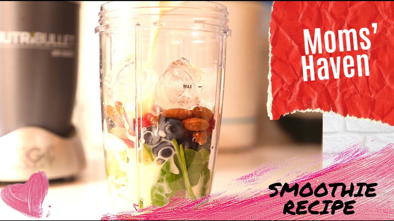 NUTRIBULLET SMOOTHIE RECIPE | HOW TO MAKE SMOOTHIE USING NUTRIBULLET 600 SERIES | MOMS’ HAVEN