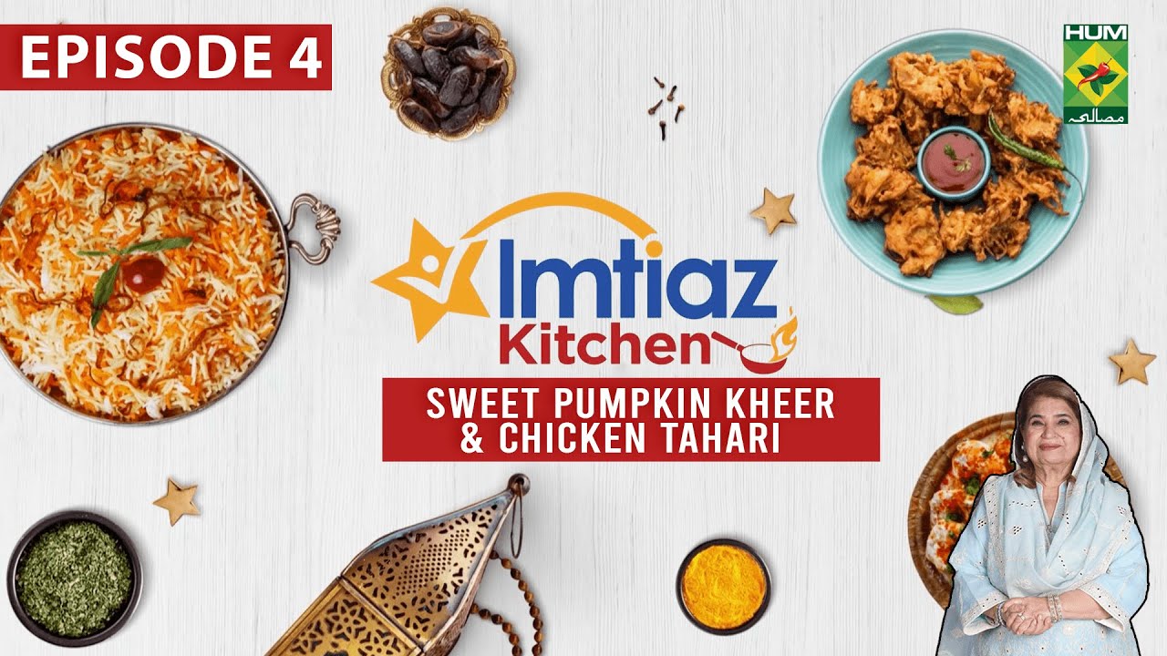 Imtiaz Kitchen – Episode 4 – Recipes: Sweet Pumpkin Kheer & Chicken Tahari – Chef Shireen Anwar