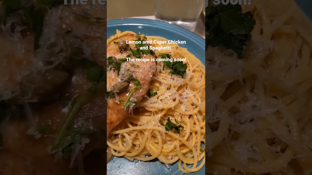 Lemon – Caper Chicken and Spaghetti. The recipe is coming soon #shorts #capers #Chicken #recipe