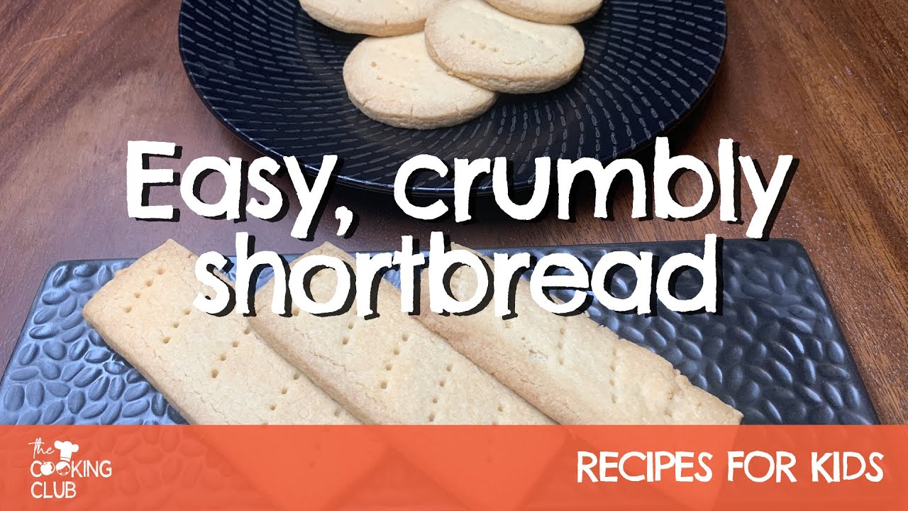 Easy, Crumbly Shortbread Recipe | Recipes for Kids | The Cooking Club