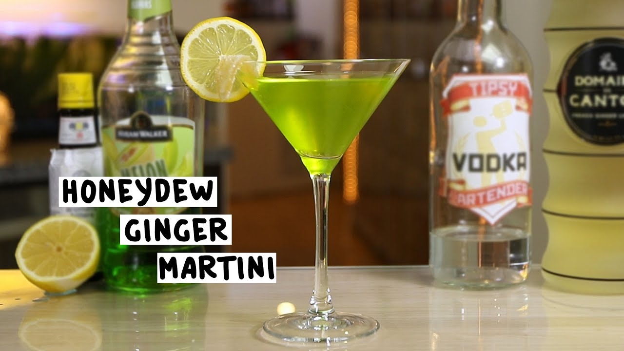 Honeydew Ginger Martini – Tipsy Bartender