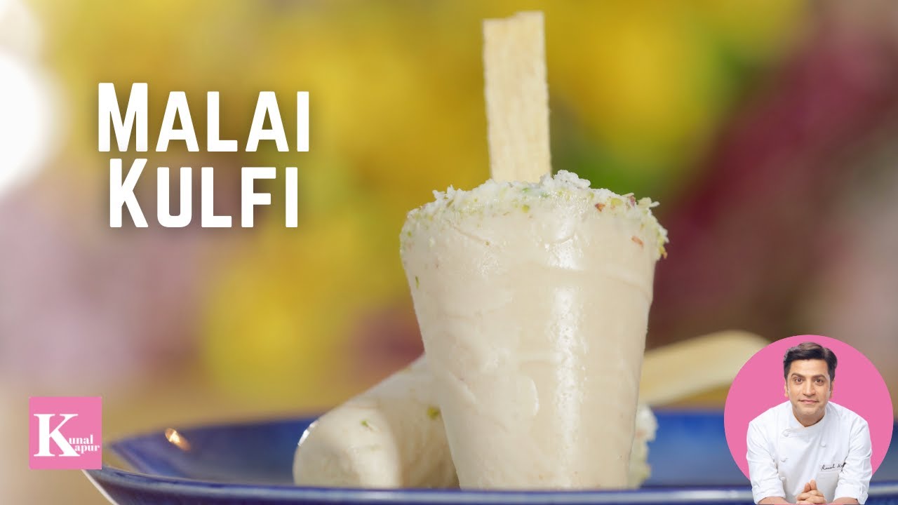 Malai Kulfi | Kunal Kapur | Indian Dessert Recipes
