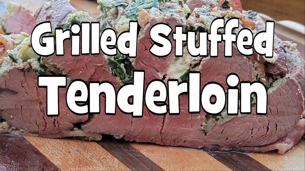 GRILLED STUFFED BEEF TENDERLOIN | Recipe | BBQ Pit Boys