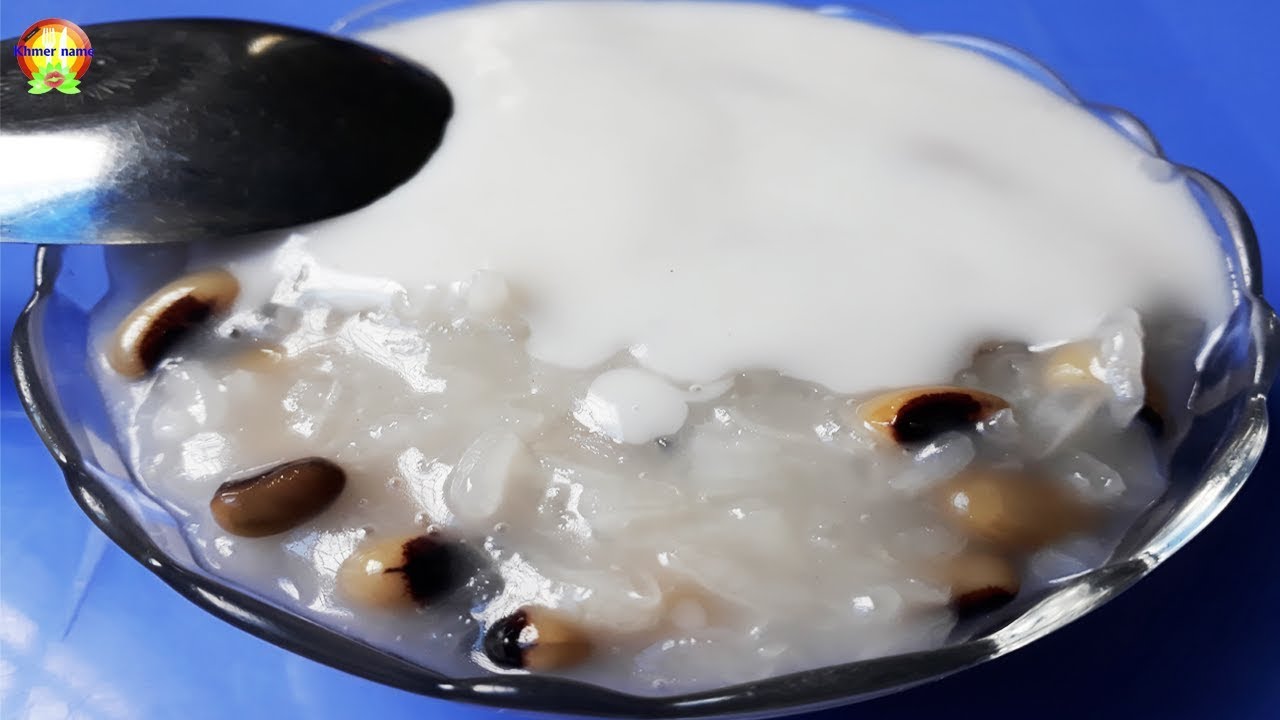 Sticky Rice Porridge and Black Eyed Peas Pudding, Khmer Dessert Recipe