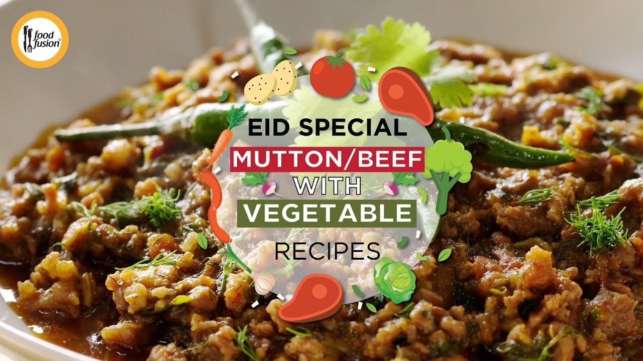 Mutton / Beef & vegetable recipes by Food Fusion ( Bakra Eid Special)