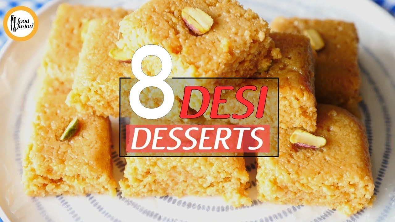 8 Desi Dessert Recipes By Food Fusion