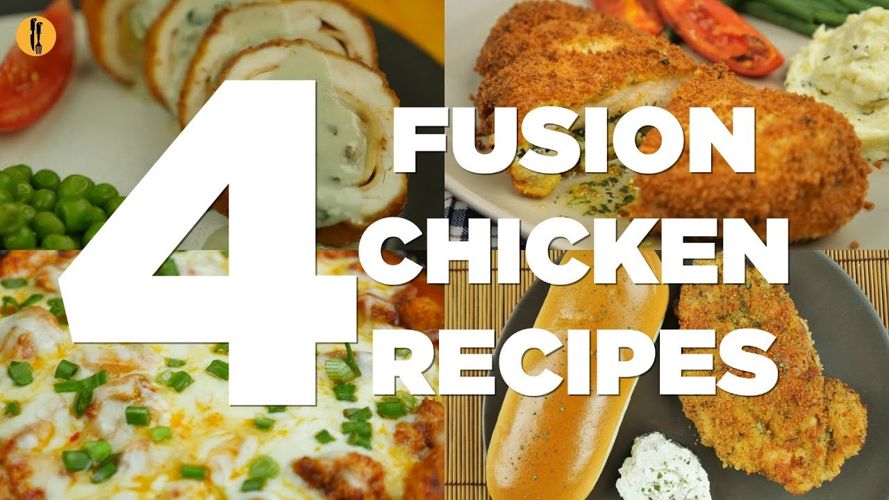4 Fusion Chicken Recipes By Food Fusion
