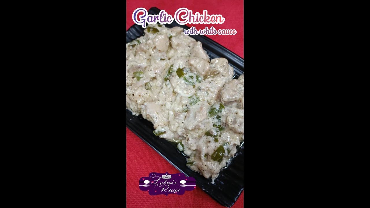 Garlic Chicken Recipe | Garlic Chicken with white sauce | easy chicken recipes