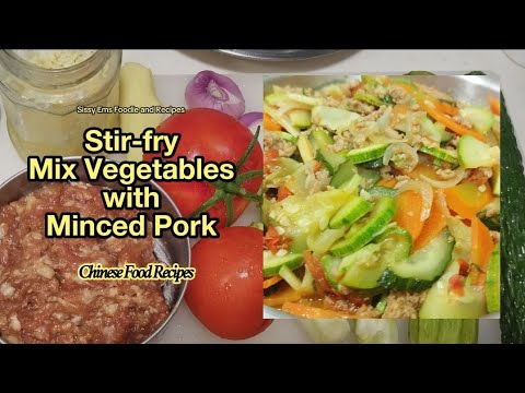 Chinese Style Stir Fry Mix Vegetables with Mince Pork Recipes