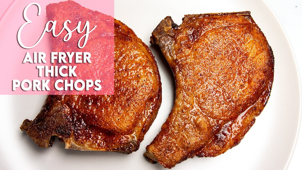 Easy Air Fryer Thick Pork Chops Recipe | Munchy Goddess