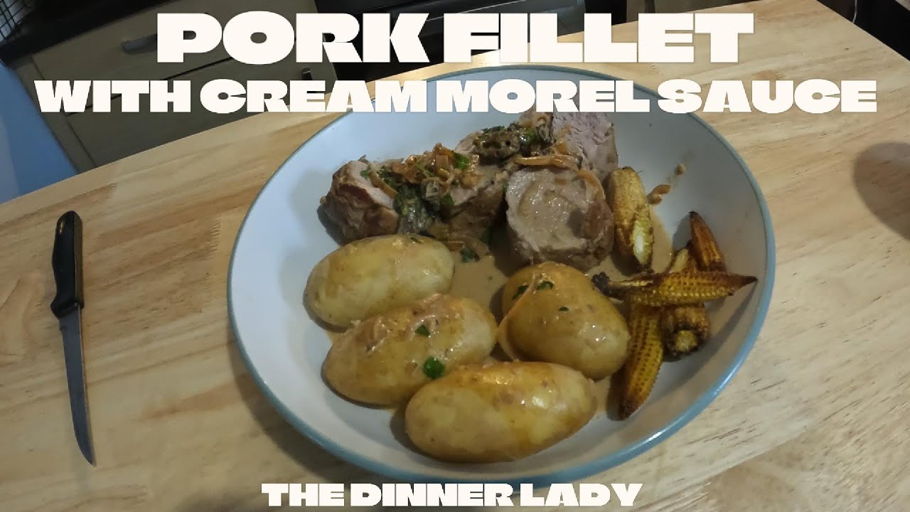 PORK FILLET & CREAM MOREL SAUCE
