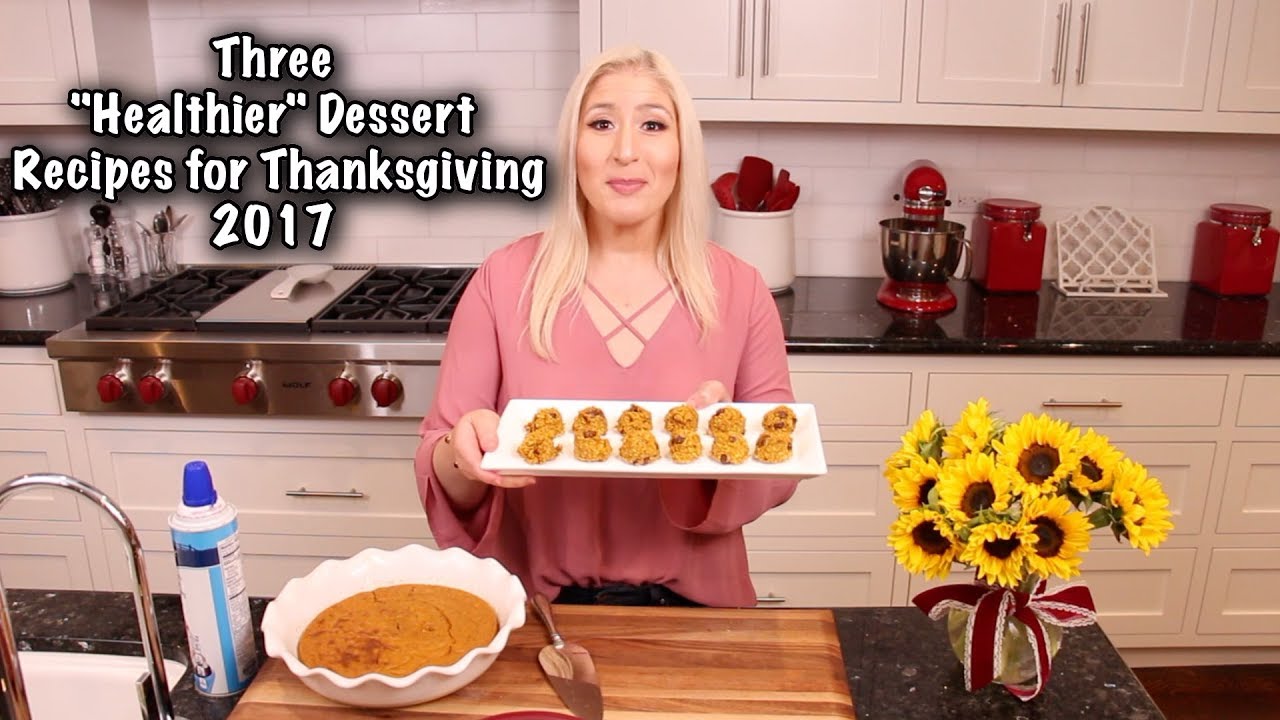 Three “Healthier” Dessert Recipes For Thanksgiving 2017