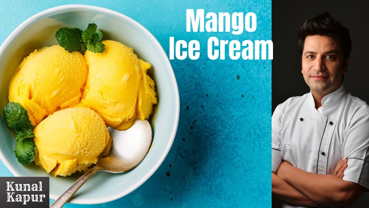 Mango Ice Cream Home Made | Kunal Kapur | Quick Dessert Recipes