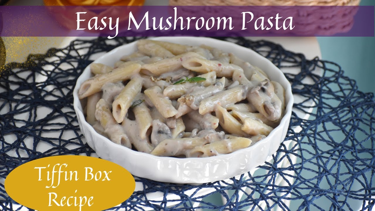 Creamy Mushroom  Pasta | Kids Lunch Box Recipes | Restaurant Style Mushroom Pasta | Pasta