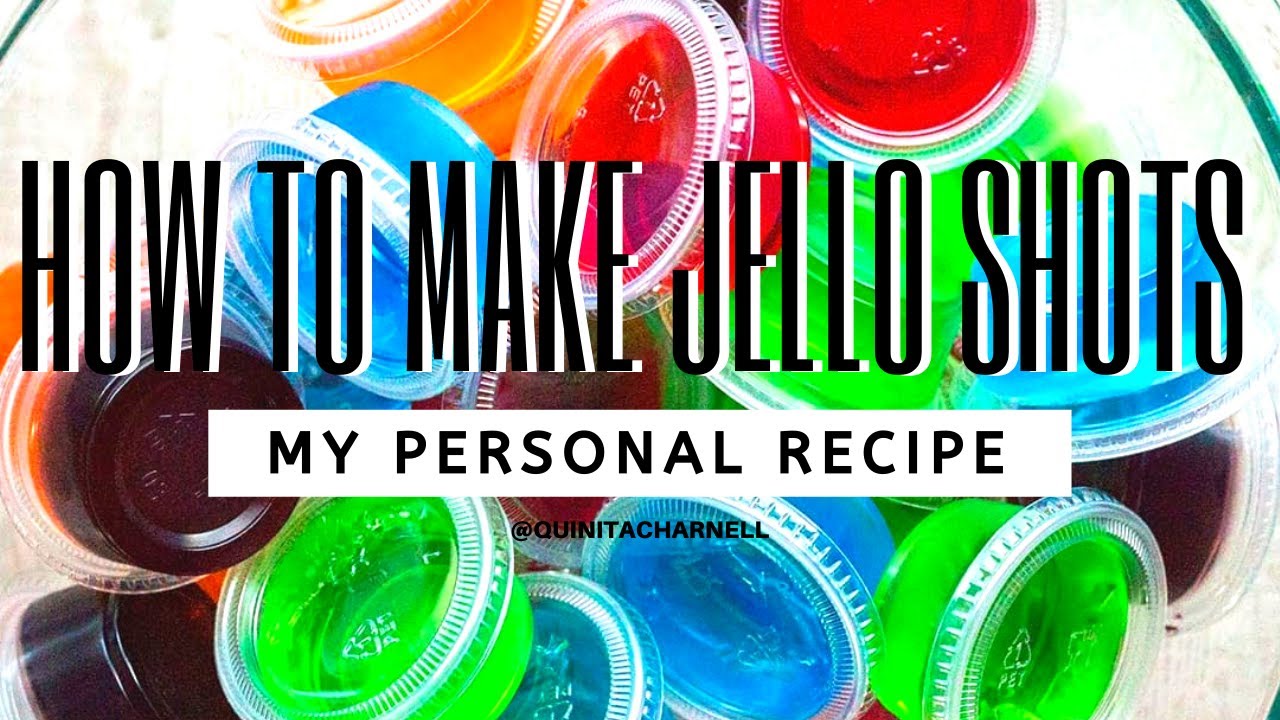 HOW TO MAKE JELLO SHOTS | QUICK AND EASY METHOD | MY PERSONAL RECIPE